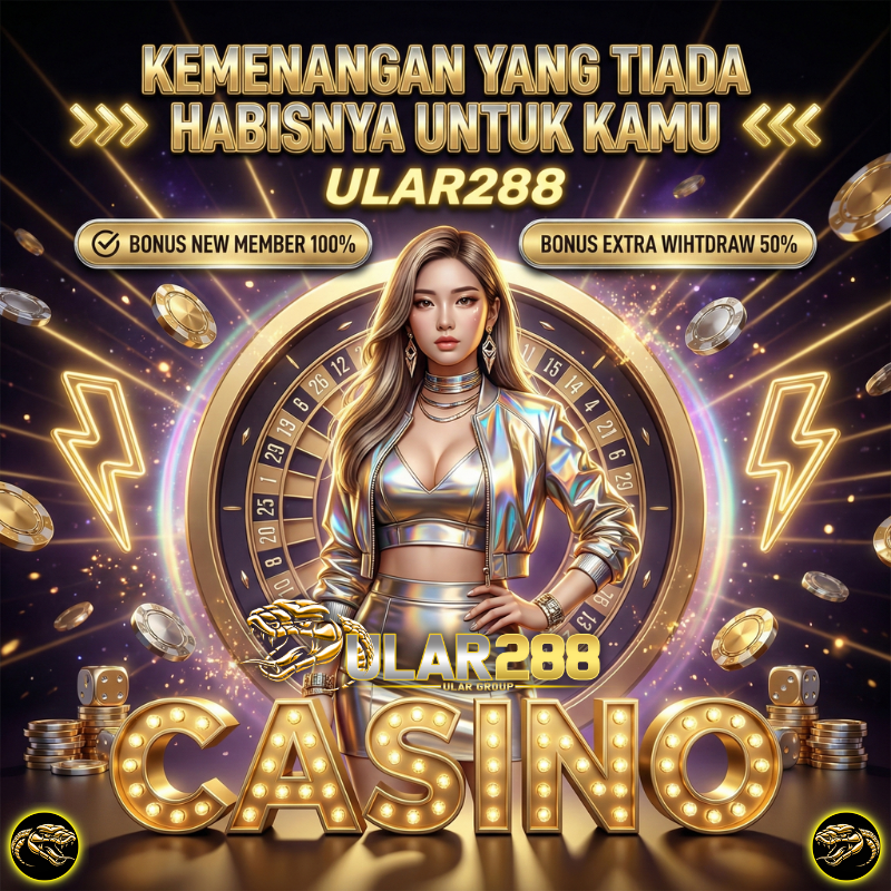 ULAR288 Live Casino Resmi 2026 – Bonus New Member 100% & Extra Withdraw 50%