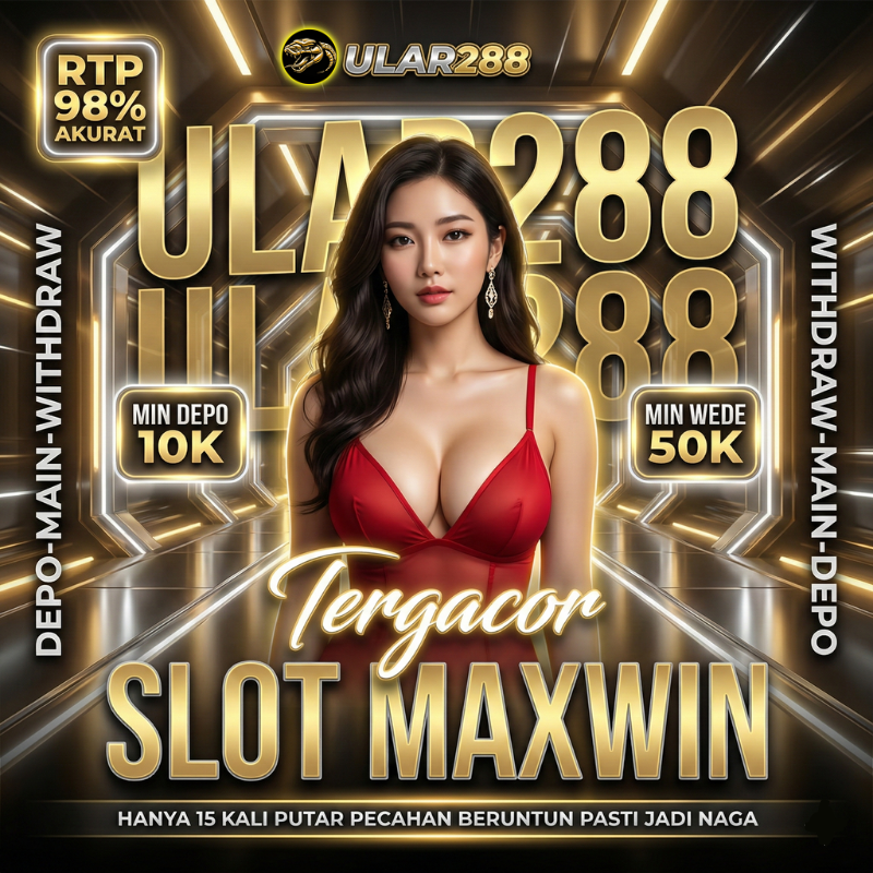 ULAR288 Slot Maxwin Gampang Cuan 2026: Mode Gacor, Kombo Menang, Auto Mantap