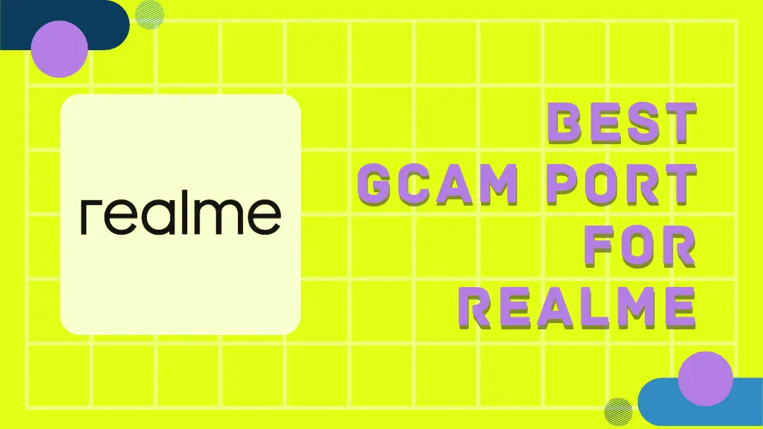 Gcam Port for Realme phones