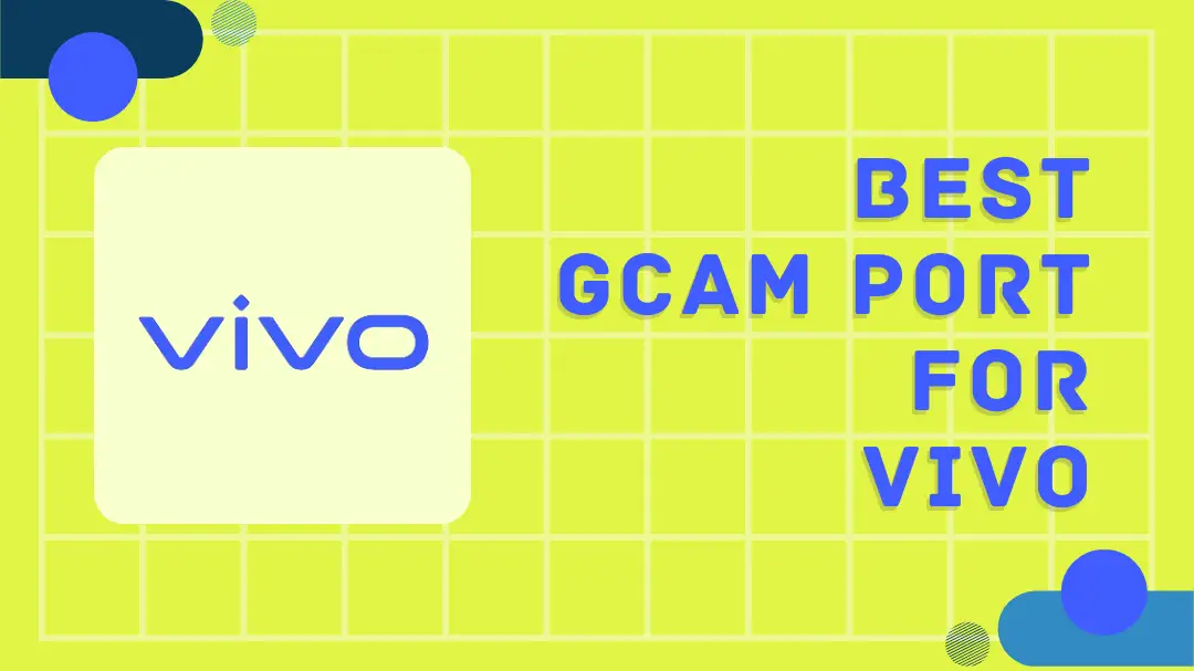 Gcam Port for Vivo phones